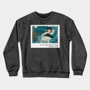 cassatt - work from home Crewneck Sweatshirt